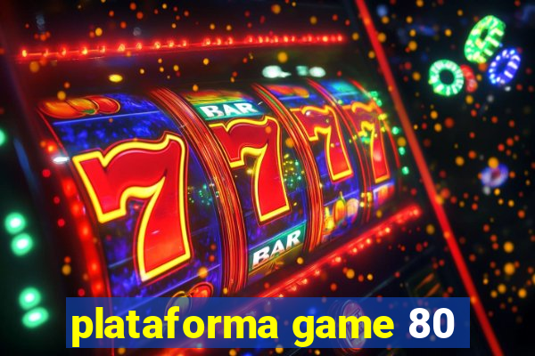 plataforma game 80